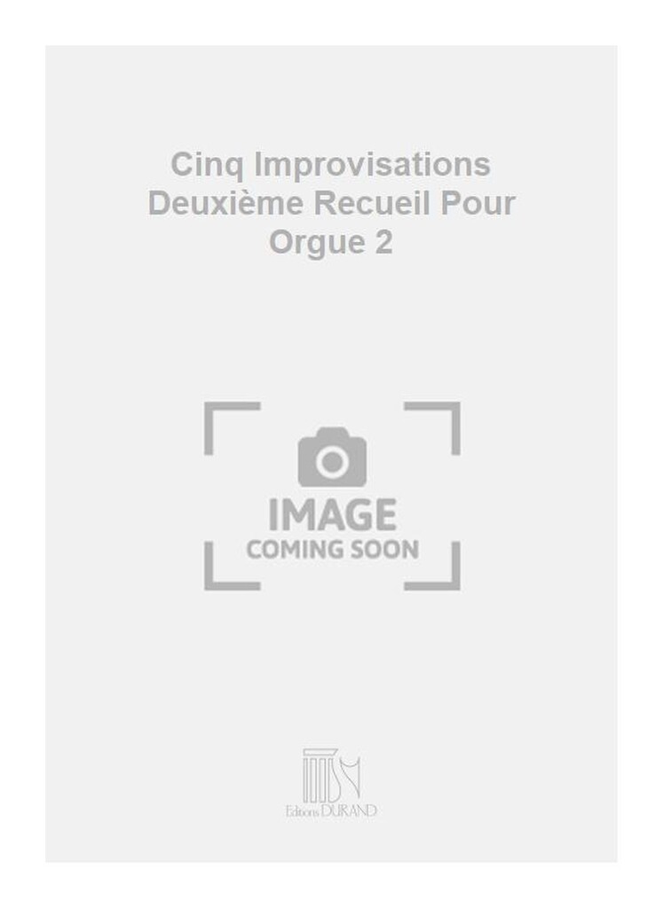 Cinq Improvisations Volume 2